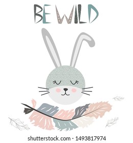 Cute little rabbit smiling face with graceful feather in the Scandinavian style. Lettering quote Be wild. Graphic design.