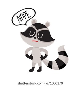 Cute little raccoon character with Nope word in speech bubble, cartoon vector illustration isolated on white background.