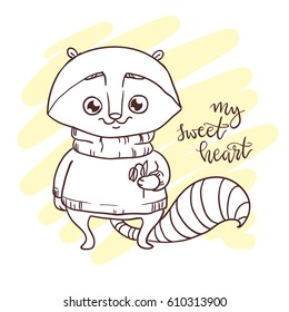 Cute little racoon in sweater. Inscription: my sweet heart. Hand-drawn contour for children coloring.