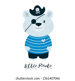 Cute little teddy bear. Sea funny captain pirate boy character with slogan. Flat Illustration for kids game, book, t-shirt, card, print, poster, decoration and textile. Vector isolated 