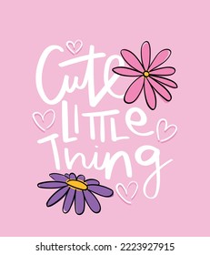 Cute little thing slogan