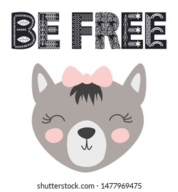 Cute little wolf smiling face in the Scandinavian style. Inscription quote Be Free. Graphic design.