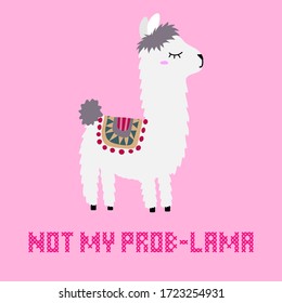 Cute llama with cross-stitch lettering. Funny flat cartoon character with inspirational quote. Beautiful alpaca in traditional peruvian decorations. Greeting card, t-shirt print.