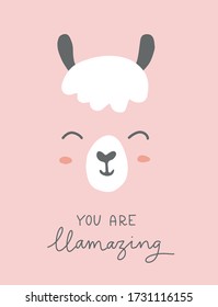 Cute llama kids poster. You are llamazing quote. Alpaca motivational and inspirational vector kids room poster. Simple cute llama face drawing with lettering. You are amazing quote with llama.