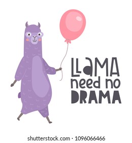 Cute llamas alpaca with ball hand drawn cartoon poster with lettering quote. Vector Illustration design for cards, posters, t-shirts, invitations, baby shower, birthday, room decor. Need no drama
