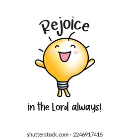 Cute lllustration of light bulb. Text: Rejoice in the Lord always!