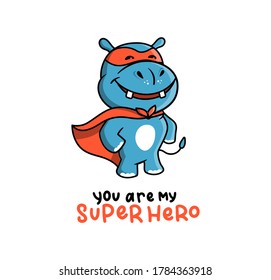 El lindo logo de un Hippo con un disfraz de super héroe.  Caricatura usada para anuncios, ropa, afiches para niños, tarjetas, pegatinas, etc. Ilustración vectorial con letras - Eres mi superhéroe. 