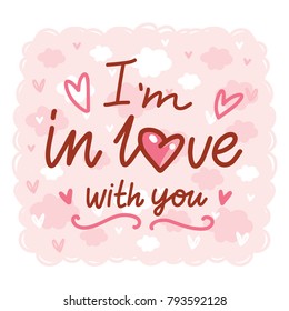 Cute love Greeting card with colorful Calligraphy, lettering text, doodles and hearts. I'm in love with you. Hand drawn vector romantic art ilustration in cartoon style