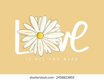 Cute love quote and beautiful flower. Vector illustration design for fashion, t shirt, tee, graphic, print, poster.