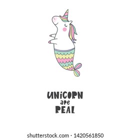 Cute magical unicorn, cat - mermaid, unicorn - mermaid vector illustration. Cool summer print with handwritten quotes - Unicorn are real