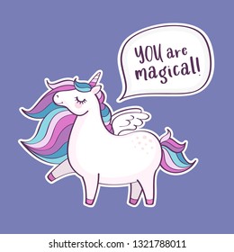 Cute magical unicorn with inscription "You are magical". Inspirational and greeting card with unicorn and quote. Vector illustration.