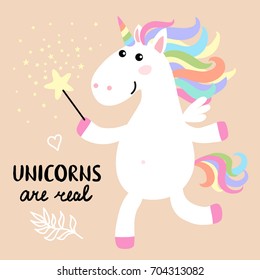Cute magical white unicorn with magic wand and inscription - unicorns are real