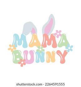 Cute Mama Bunny Design. Positive quote in handwritten retro style. Vector illustration