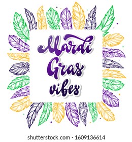 cute Mardi Gras vibes lettering quote decorated with feathers on white background. Poster, banner, invitation, greeting card, print design. festive typography inscription. EPS 10