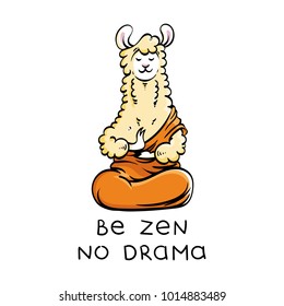 Cute meditating furry llama. Vector cartoon illustration on a white background with motivational lettering. Be zen and no drama.