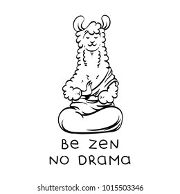 Cute meditating furry llama. Vector cartoon illustration on a white background with motivational lettering. Be zen and no drama.