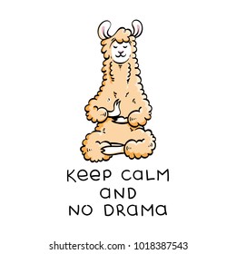 Cute meditating furry llama. Vector cartoon illustration on a white background with motivational lettering. Keep calm and no drama.