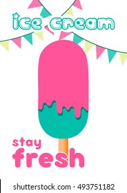 Cute melted pink and green ice cream  with inscription Stay Fresh. Color flags are above ice cream.