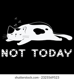 Cute meow lover not today animal t-shirt design