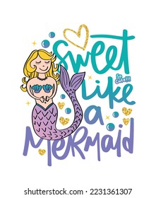 Cute mermaid Girl Zeichnung und Slogan Text. Vektorgrafik-Design für Modegrafiken, T-Shirt-Drucke, Poster.