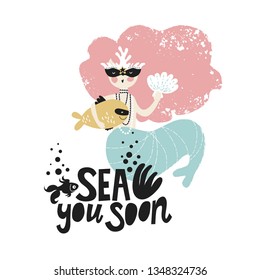 Cute mermaid with little fish and shell in cartoon style. Vector illustration. Hand drawn lettering Sea you soon. For kids poster, card, nursery