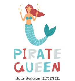 Cute mermaid with red hair. Cartoon girl siren making magic in the sea or ocean. Pirate queen hand drawn lettering. Vector illustration for kids. Flat design. Idea for print on children items and desi