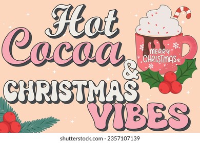 Cute Merry Christmas card with hot cocoa. 70s, 80s groovy posters, retro print for greeting card, T shirt print, poster, mug, gift design. Christmas T-Shirt Design, Posters, Greeting Cards, Textiles.