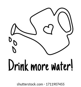Cute and modern hand drawn garden element - watering can with drops and quote: Drink more water - isolated vector