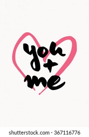 Cute and modern typographic design St. Valentine's Day greeting card template. Hand lettered text "You + Me" in black and a pink heart on cream background.