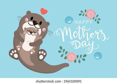 Cute mom otter and baby vector. Happy mother's day greeting card. Animal wildlife cartoon character.