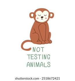 Cute monkey with the inscription do not test on animals. Eco-friendly information, environmental awareness, animal activity. Flat vector children's illustration