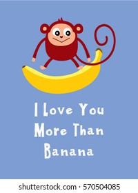 cute monkey with i love you more than banana wording