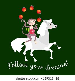 Cute monkey riding a horse juggles with apples. Card Follow your dreams! Vector template.
