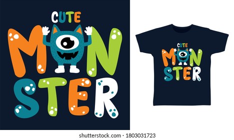 Cute monster design typography vector illustration ready for print on tees.