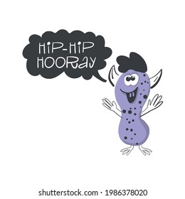 Cute monster says HIP-HIP HOORAY. Vector drawing 