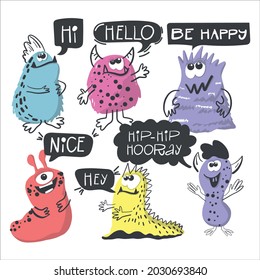 Cute monsters says Hi, Hey, Hip-hip hooray, Nice, Hello, Be happy