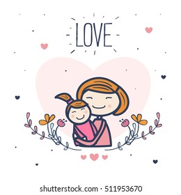 Cute mother with her child. Vector illustration with flowers and hearts. Postcard design. Love. Happy Mothers' Day!