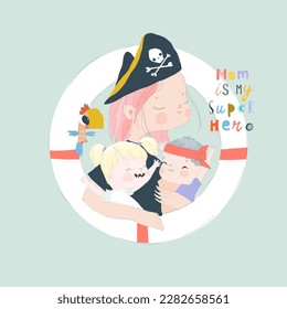 Cute Mother Pirate hugging Her Kids. Happy Mother s day