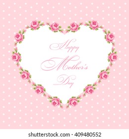 Cute Mothers Day card with heart shaped roses frame in shabby chic style