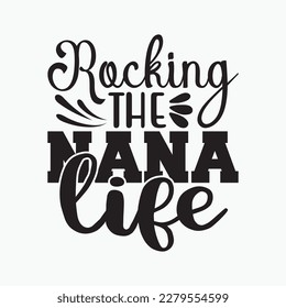 Cute Mother's Day Gift Grandmothers Rocking the Nana Life