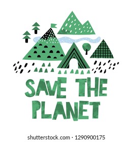 Cute mountain landscape. SAVE THE PLANET lettering.