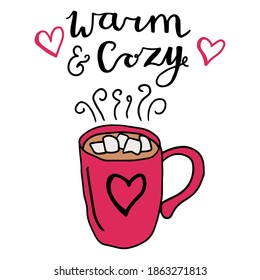 Cute mug with hot chocolate and marshmallows and lettering of words WARN AND COZY isolated on white background.  Winter greeting card. Vector illustration.