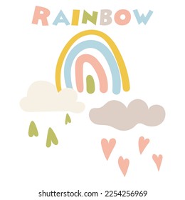 Cute multicolored rainbow. Simple children's flat vector illustrations. Perfect for kids, posters, prints, postcards, fabric. Delicate colors and a rainbow colored inscription with clouds. Print
