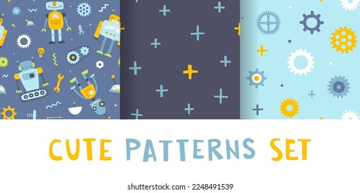 Cute naive boys pattern set with robots and gears. Seamless vector prints collection for baby textile and apparel.	