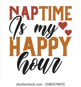 Cute "Nap Time Is My Happy Hour" Quote Design for Sleep Lovers