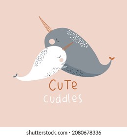 Cute narwals characters hugging. Lettering quote. Great for cards, t-shirt, apparel, posters. Vector marine illustration 