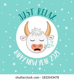 Cute New Year card with a wish and a cartoon sleeping bull - a symbol of 2021. Phrase - Just relax. Vector illustration for the design of postcards, calendars, posters and banners.