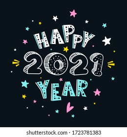 Cute New Year or Christmas greeting card with hand drawn lettering "Happy 2021 Year" on black background of starry night sky. Cartoon childish banner. Square holiday vector background, calendar cover