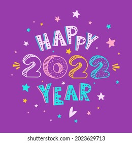 Cute New Year or Christmas greeting card with hand drawn bright lettering "Happy 2022 Year" on white background of starry sky. Cartoon childish banner. Square holiday vector background, calendar cover