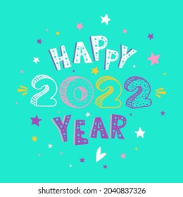 Cute New Year or Christmas greeting card with hand drawn bright lettering "Happy 2022 Year" on green background of starry sky. Cartoon childish banner. Square holiday vector background, calendar cover